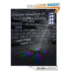 Absolute Adventure Of Two Girls Not In Love Janet Marie  