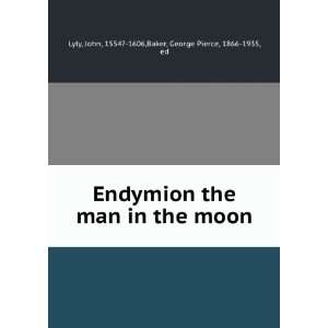   moon John, 1554? 1606,Baker, George Pierce, 1866 1935, ed Lyly Books