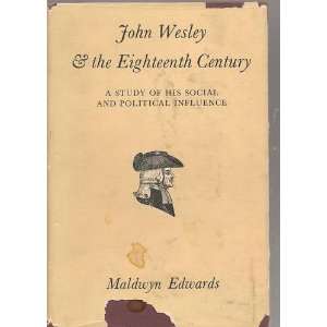  John Wesley And The Eighteenth Century: M Edwards: Books