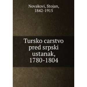  Tursko carstvo pred srpski ustanak, 1780 1804: Stojan 