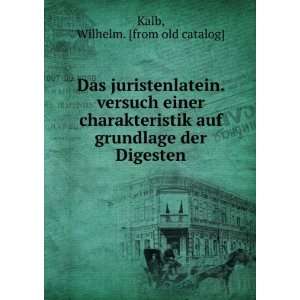   auf grundlage der Digesten Wilhelm. [from old catalog] Kalb Books