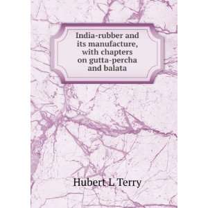  on gutta percha and balata (9785878251037): Hubert L Terry: Books