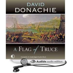  A Flag of Truce (Audible Audio Edition) David Donachie 