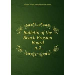   Beach Erosion Board. n.2: United States. Beach Erosion Board: Books