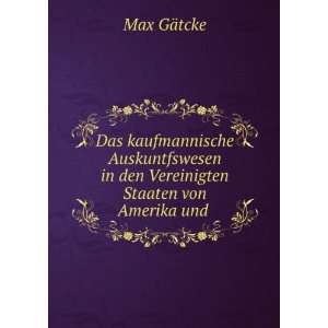   Staaten von Amerika und . Max GÃ¤tcke  Books