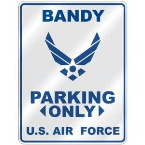   BANDY PARKING ONLY US AIR FORCE  PARKING SIGN SPORTS 