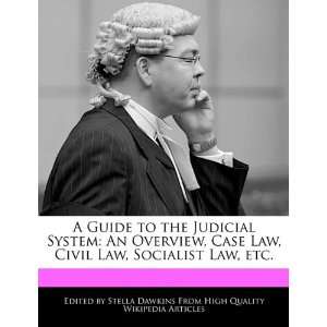 to the Judicial System An Overview, Case Law, Civil Law, Socialist 