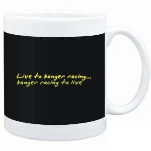  Mug Black  LIVE TO Banger Racing ,Banger Racing TO LIVE 