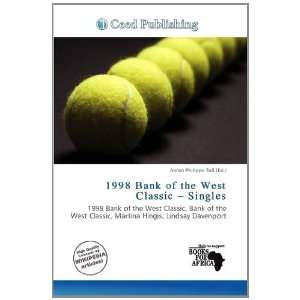  1998 Bank of the West Classic   Singles (9786139507016 