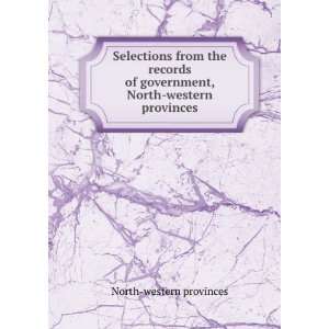   of Government, North Western Provinces: North western Provinces: Books