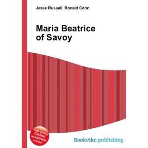  Maria Beatrice of Savoy Ronald Cohn Jesse Russell Books