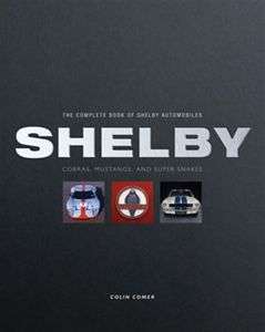 Complete Book of Shelby Automobiles COBRA MUSTANG GT500  
