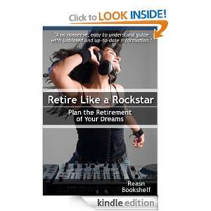 Retire Like a Rockstar Plan the Retirement of Your Dreams Reasn 