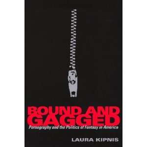   the Politics of Fantasy in America [Hardcover]: Laura Kipnis: Books