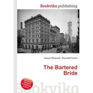  The Bartered Bride Ronald Cohn Jesse Russell Books