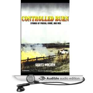 Burn Stories of Prison, Crime, and Men (Audible Audio Edition) Scott 