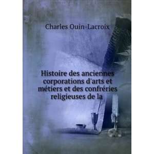   et des confrÃ©ries religieuses de la . Charles Ouin Lacroix Books