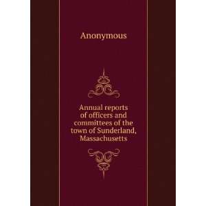   committees of the town of Sunderland, Massachusetts Anonymous Books