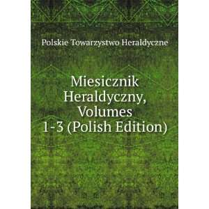   Volumes 1 3 (Polish Edition) Polskie Towarzystwo Heraldyczne Books