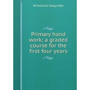  Primary hand work; a graded course for the first four 