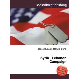  Syria Lebanon Campaign: Ronald Cohn Jesse Russell: Books