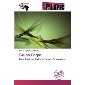  Grupo Corpo (9786136282701): Lennox Raphael Eyvindr: Books