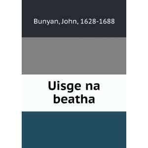  Uisge na beatha John, 1628 1688 Bunyan Books