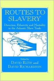 Routes to Slavery Direction, Ethnicity and Mortality in the 