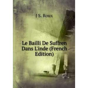   Le Bailli De Suffren Dans Linde (French Edition) J S. Roux Books