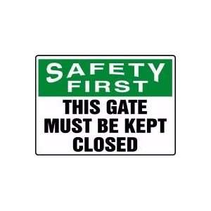  SAFETY FIRST THIS GATE MUST BE KEPT CLOSED Sign   10 x 14 