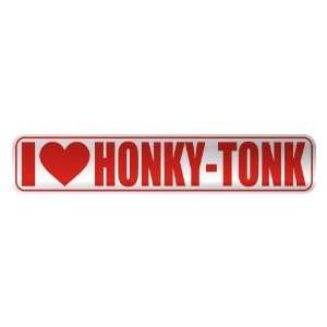   I LOVE HONKY TONK  STREET SIGN MUSIC