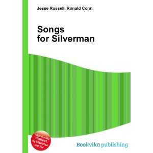  Songs for Silverman Ronald Cohn Jesse Russell Books