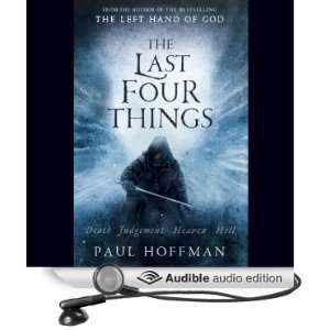  The Last Four Things (Audible Audio Edition) Paul Hoffman 