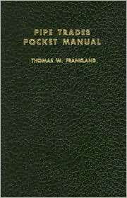 Pipe Trades Pocket Manual, (0028024109), Thomas W. Frankland 