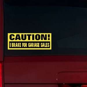  Caution I Brake for Garage Sales Window Decal (Brimstone 