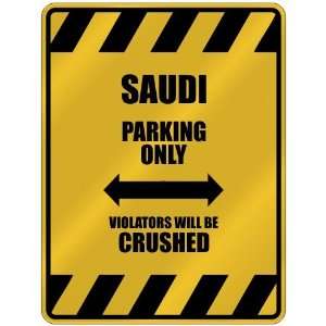   SAUDI PARKING ONLY VIOLATORS WILL BE CRUSHED  PARKING 