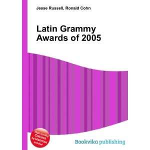  Latin Grammy Awards of 2005 Ronald Cohn Jesse Russell 