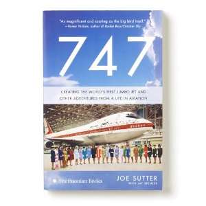  747: Creating the Worlds 1st Jumbo Jet Paperback Book 