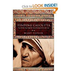 Finding Calcutta: What Mother Teresa Taught Me About Meaningful Work 