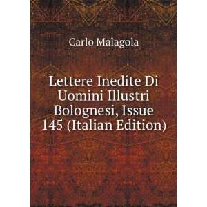  Lettere Inedite Di Uomini Illustri Bolognesi, Issue 145 