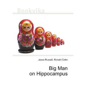 Big Man on Hippocampus Ronald Cohn Jesse Russell  Books