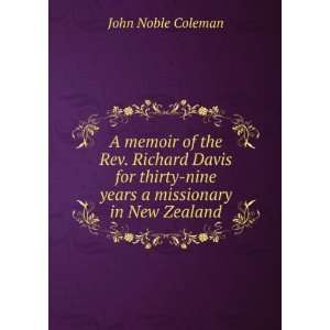    nine years a missionary in New Zealand John Noble Coleman Books
