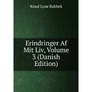   Af Mit Liv, Volume 3 (Danish Edition) Knud Lyne Rahbek Books