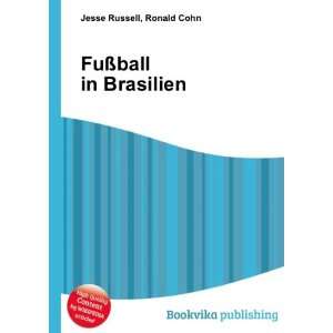  FuÃ?ball in Brasilien Ronald Cohn Jesse Russell Books