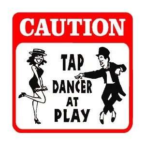  CAUTION TAP DANCER WITH ATTITUDE new sign