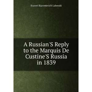  A RussianS Reply to the Marquis De CustineS Russia in 