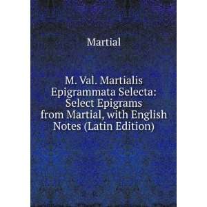   from Martial, with English Notes (Latin Edition) Martial Books