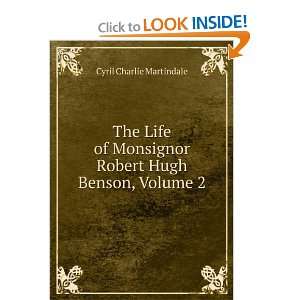   Robert Hugh Benson, Volume 2 Cyril Charlie Martindale Books