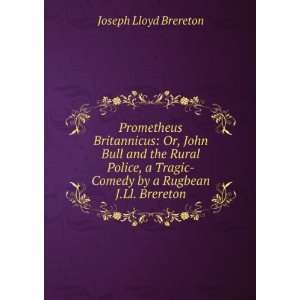    Comedy by a Rugbean J.Ll. Brereton. Joseph Lloyd Brereton Books
