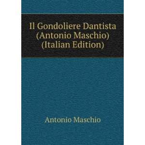   Antonio Maschio) (Italian Edition): Antonio Maschio:  Books